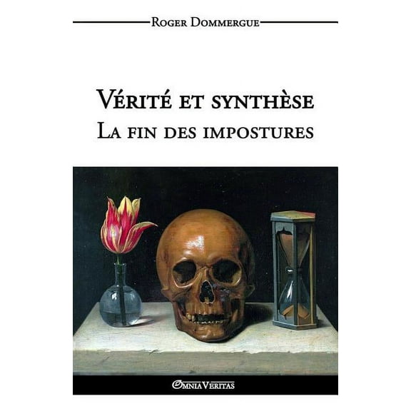 Vérité et synthèse - La fin des impostures (Paperback)