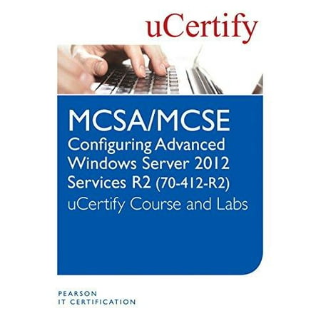 MCSA/MCSE Configuring Advanced Windows Server 2012 R2 Services (70-412-R2) uCertify Course and (Best Server For Windows 7)
