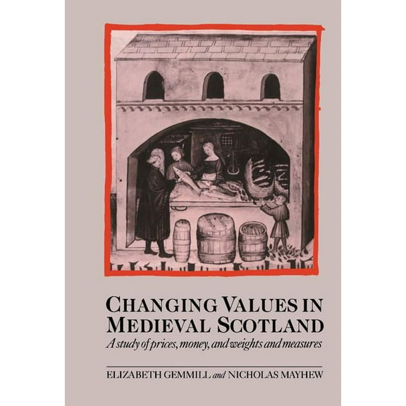 Changing Values in Medieval Scotland, (Hardcover)