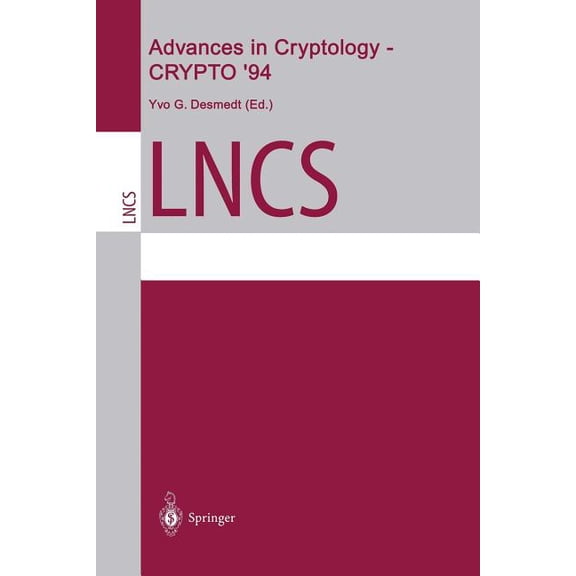 Lecture Notes in Computer Science Advances in Cryptology -- Crypto '94: 14th Annual International Cryptology Conference, Santa Barbara, California, U, Book 839, (Paperback)