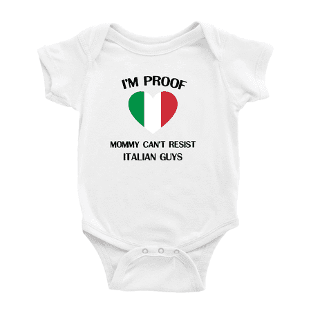 

I m Proof Mommy Can t Resist Italian Guys Cute Baby Bodysuits (White 12-18 Months)