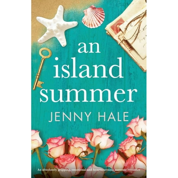 An Island Summer: An absolutely gripping, emotional and heartwarming summer romance, (Paperback)