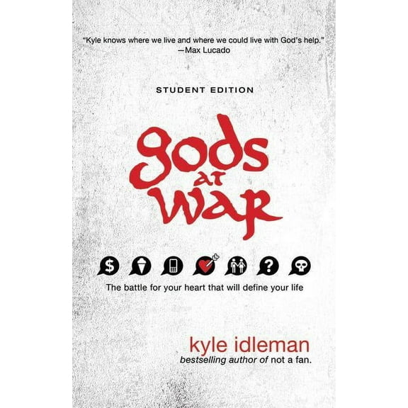 Gods at War Student Edition: The Battle for Your Heart That Will Define Your Life, (Paperback)