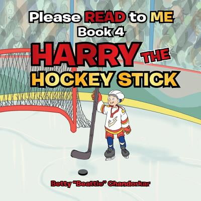 Please Read to Me : Harry the Hockey Stick: Book (Best Hockey Stick On The Market)