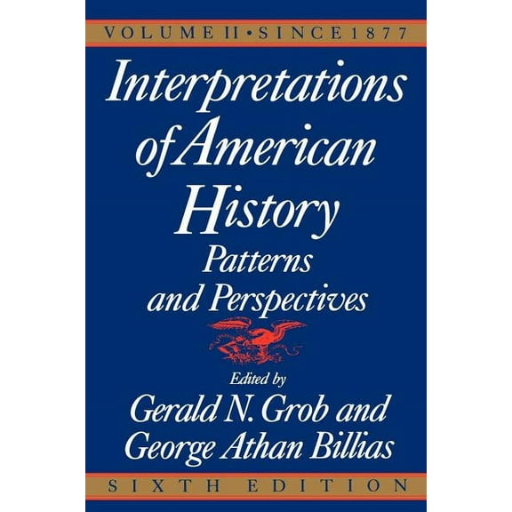 Interpretations of American History; Pat Interpretations of American History, 6th Ed, Vol. 2: Since 1877, Book 02, (Paperback)