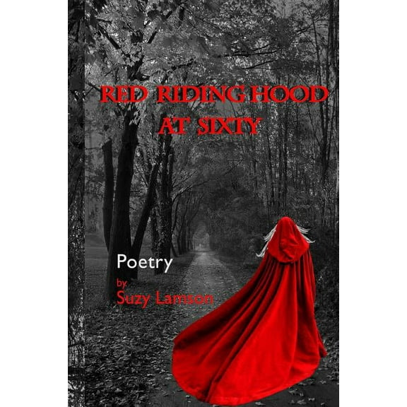 Red Riding Hood at Sixty (Paperback) by Suzy Lamson