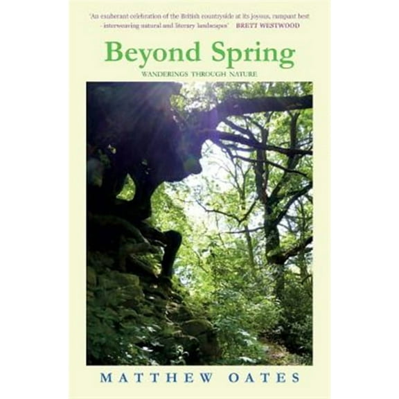 Beyond Spring: Wanderings through Nature (Paperback)