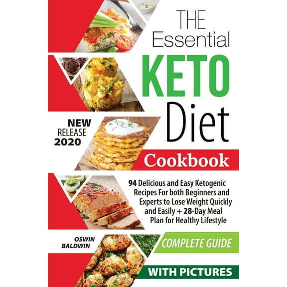 The Essential Keto Diet Cookbook: 94 Delicious and Easy Ketogenic Recipes For both Beginners and Experts to Lose Weight Quickly and Easily   28-Day Me