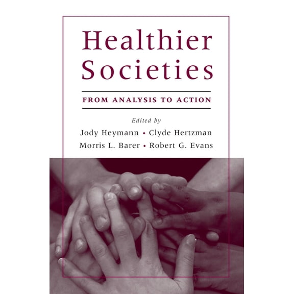 Healthier Societies: From Analysis to Action, (Hardcover)