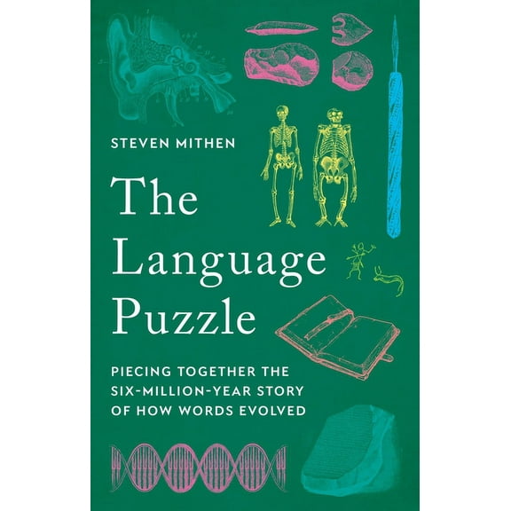 The Language Puzzle: Piecing Together the Six-Million-Year Story of How Words Evolved, (Hardcover)