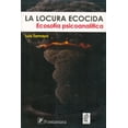 thumbnail image 1 of LA LOCURA ECOCIDA ECOSOFIA PSICOANALITICA FONTAMARA RUSTICO LUIS TAMAYO, 1 of 2