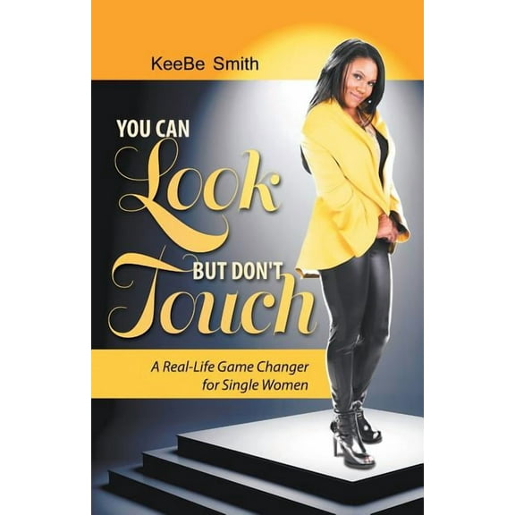 You Can Look but Don't Touch : The Real-Life Game Changer for Women! (Paperback)
