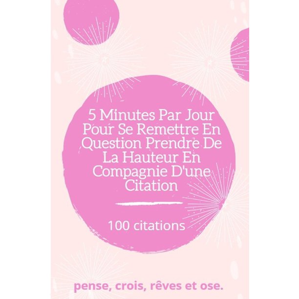 5 Min Par Jour Pour Se Remettre En Question Prendre De La Hauteur En Compagnie D 5 Min Par Jour Pour Se Remettre En Question Prendre De La Hauteur En Compagnie D