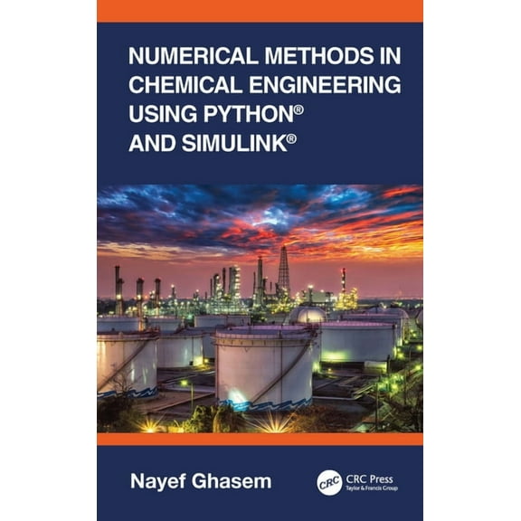 Numerical Methods in Chemical Engineering Using Python(r) and Simulink(r), (Paperback)