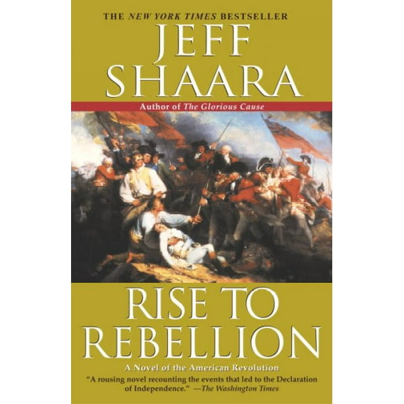 Pre-owned Rise to Rebellion : A Novel of the American Revolution, Paperback by Shaara, Jeff, ISBN 0345427548, ISBN-13 9780345427540