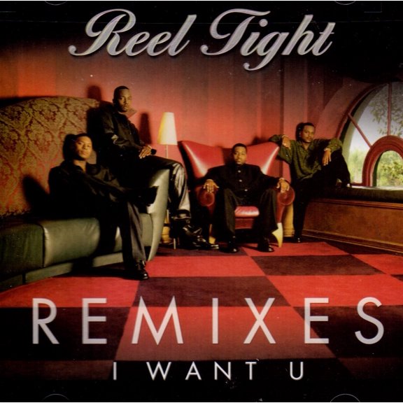 I Want U - Remixes - Reel Tight
