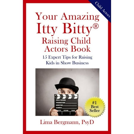 Your Amazing Itty Bitty® Raising Your Child Actor Book -