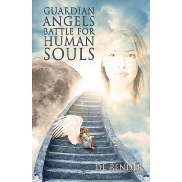 Guardian Angels Battle for Human Souls (Paperback)