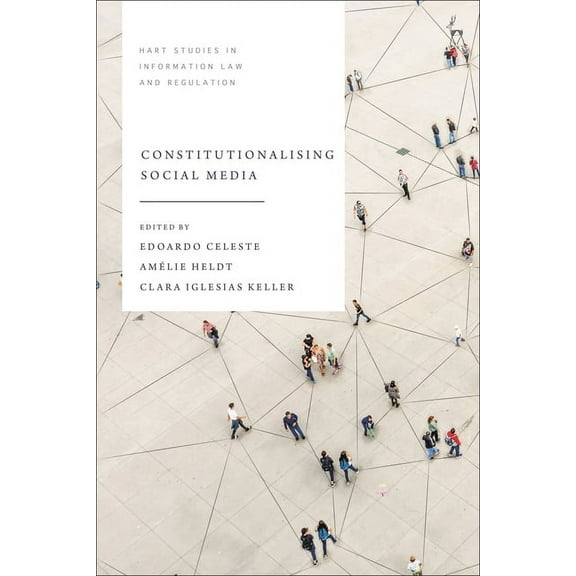 Hart Studies in Information Law and Regu Constitutionalising Social Media, (Paperback)
