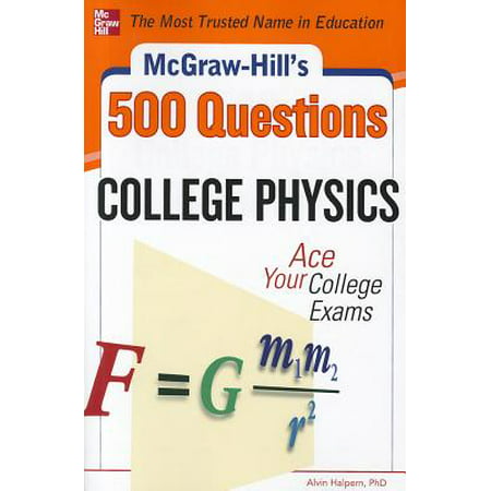 McGraw-Hill's 500 College Physics Questions : Ace Your College