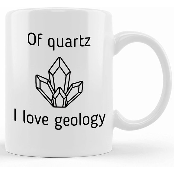 Of Quartz I Love Geology Coffee Mug _ Funny Science Cup _ Geology Teacher Mug, Ceramic Novelty Coffee Mug, Tea Cup, Gift Present For Birthday, Christmas Thanksgiving Festival, 11oz Or 15