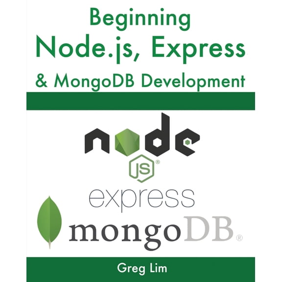 Pre-Owned Beginning Node.js, Express & MongoDB Development (Paperback) 1078379556 9781078379557