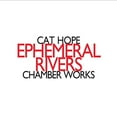 thumbnail image 2 of The Hope - Ephemeral Rivers - Chamber Works - Music & Performance - CD, 2 of 2