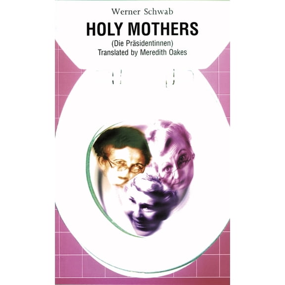 Oberon Modern Plays Holy Mothers, (Paperback)