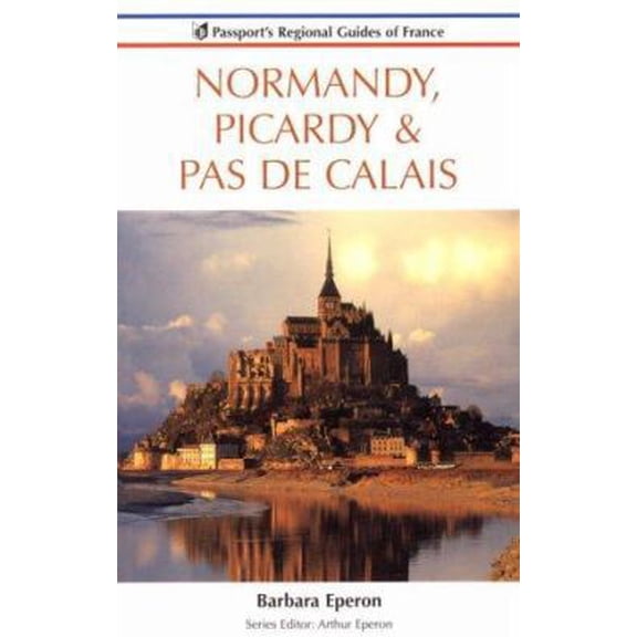 Pre-Owned Normandy Picardy & Pas De Calais (Passport's Regional Guides of France Series) (Paperback) 084429943X 9780844299433