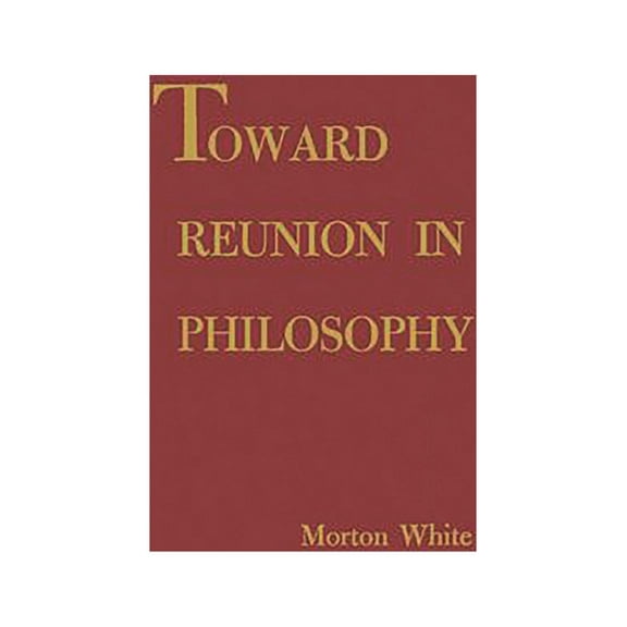Toward Reunion in Philosophy, (Hardcover)