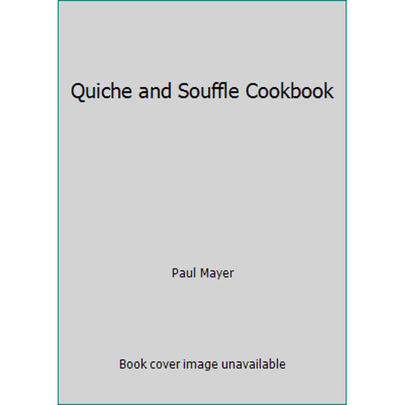 Pre-Owned Quiche and Souffle Cookbook (Paperback) 0911954724 9780911954722