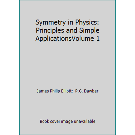 Pre-Owned Symmetry in Physics: Principles and Simple ApplicationsVolume 1 (Paperback) 0195204557 9780195204551