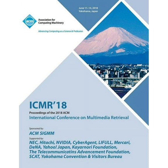 Icmr '18: Proceedings of the 2018 ACM on International Conference on Multimedia Retrieval (Paperback)