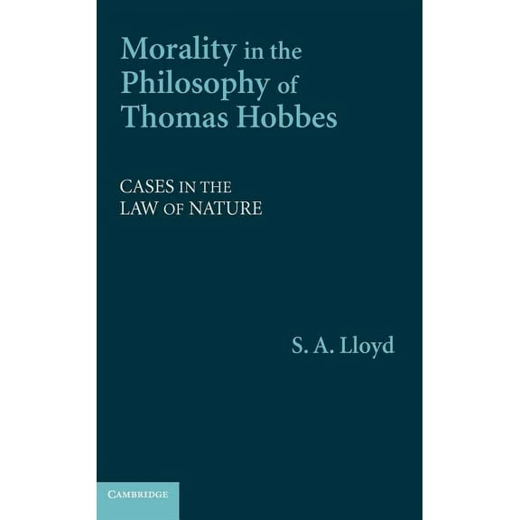 Morality in the Philosophy of Thomas Hobbes: Cases in the Law of Nature, (Hardcover)