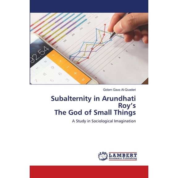 Subalternity in Arundhati Roy's The God of Small Things, (Paperback)