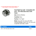 thumbnail image 2 of Front Right Fog Light - Compatible with 2012 - 2014 Mercedes-Benz C250 Sedan 2013, 2 of 2