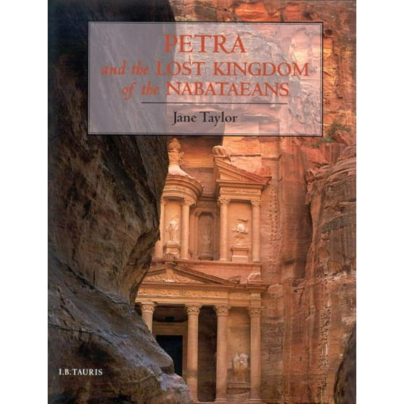 Petra and the Lost Kingdom of the Nabataeans, (Paperback)