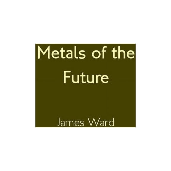 Metals of the Future, (Paperback)
