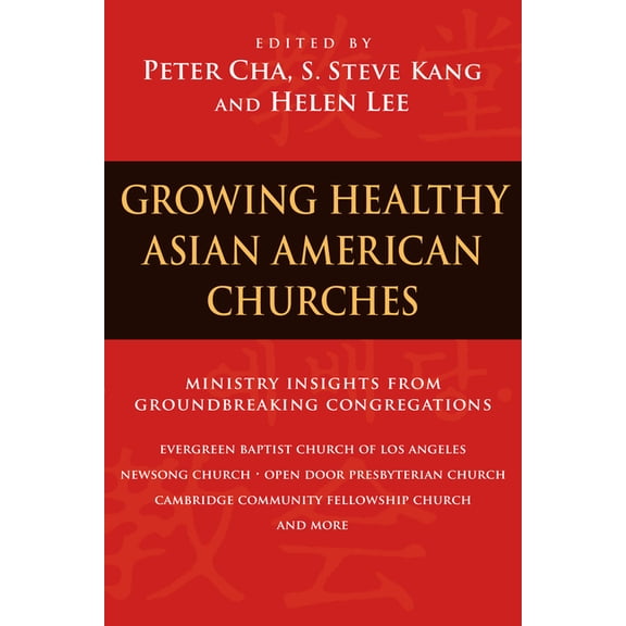 Growing Healthy Asian American Churches: Ministry Insights from Groundbreaking Congregations, (Paperback)