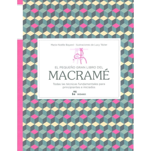 El pequeño gran libro del macrame Hoaki Pasta Blanda