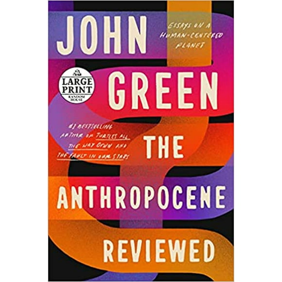 The Anthropocene Reviewed PAPERBACK – 2021 by John Green