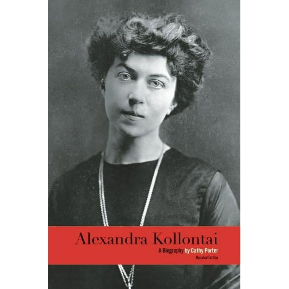 Alexandra Kollontai: A Biography, (Paperback)