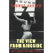 Angle View: The View From Ringside: Inside the Tumultuous World of Boxing [Hardcover - Used]