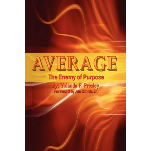Average the Enemy of Purpose, (Paperback)