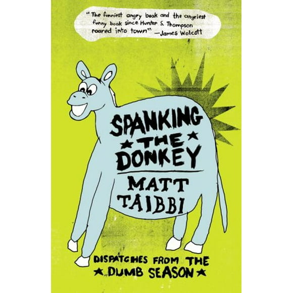 Spanking the Donkey : Dispatches from the Dumb Season 9780307345714 Used / Pre-owned