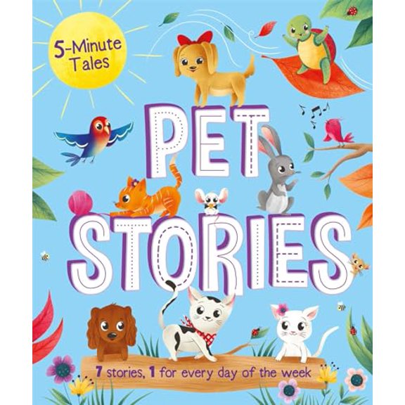 Pre-Owned 5-Minute Tales: Pet Stories: with 7 Stories, 1 for Every Day of the Week, 9781839037306, 183903730X, Hardcover,