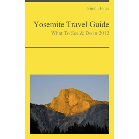 Yosemite National Park, California Guide - What To See & Do - (Best Things To See In Yosemite National Park)