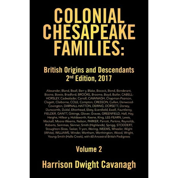 Colonial Chesapeake Families : British Origins and Descendants 2nd Edition: Volume 2 (Paperback)