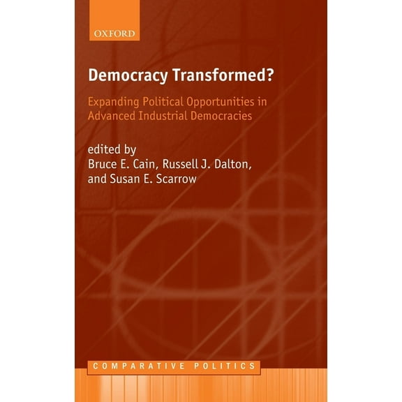 Comparative Politics Democracy Transformed?: Expanding Political Opportunities in Advanced Industrial Democracies, (Hardcover)