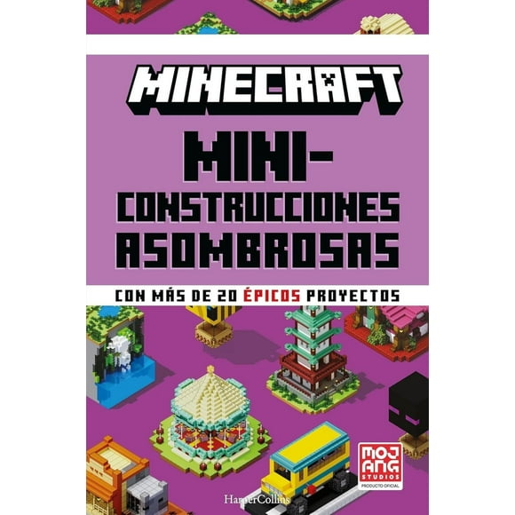 Libro Minecraft. Miniconstrucciones Asombrosas. Con Mas De 20 Epicos Proyectos (libro 3) Tapa Dura, Autor Mojang Ab Urvi, Editorial Harperkids Iberica